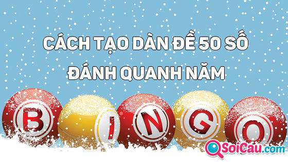 Kinh nghiệm tạo dàn đề 50 số ăn chắc