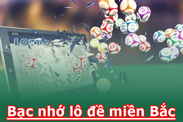 Cầu lô bạc nhớ miền Bắc – Cách đánh cầu bạc nhớ miền Bắc cực chuẩn