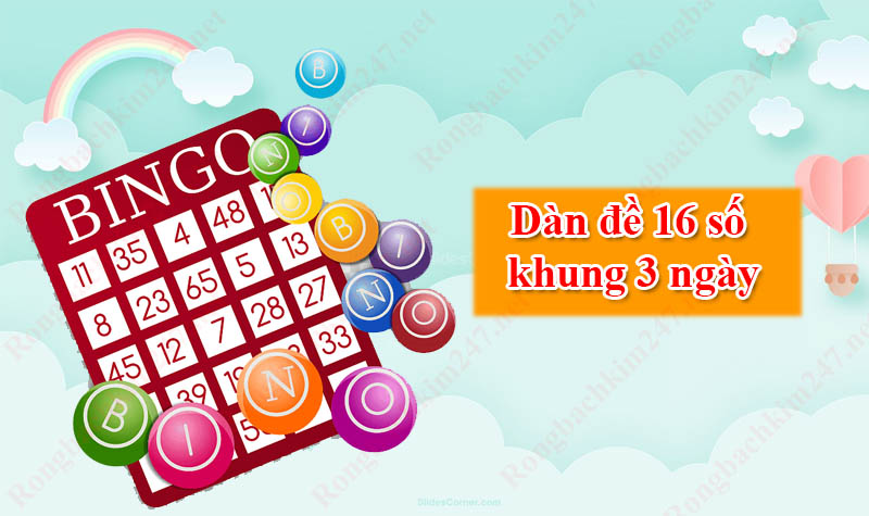 Cách tạo dàn đề 16 số nuôi khung 3 ngày đánh quanh năm bao trúng