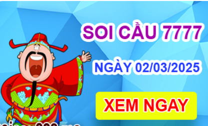 Soi cầu 7777 ngày 02-03-2025 – Cầu lô tứ quý 7777 hôm nay