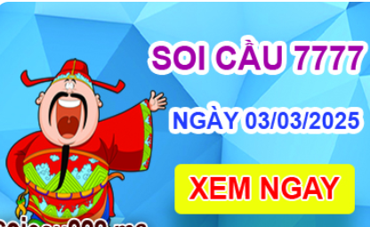 Soi cầu 7777 ngày 03-03-2025 – Cầu lô tứ quý 7777 hôm nay