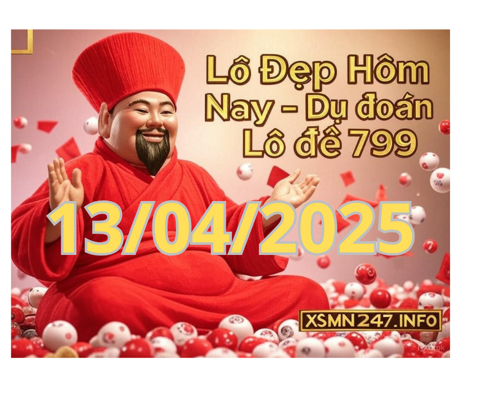 Lô Đẹp Hôm Nay ngày 13/04/2025 – Dự đoán lô đề 799