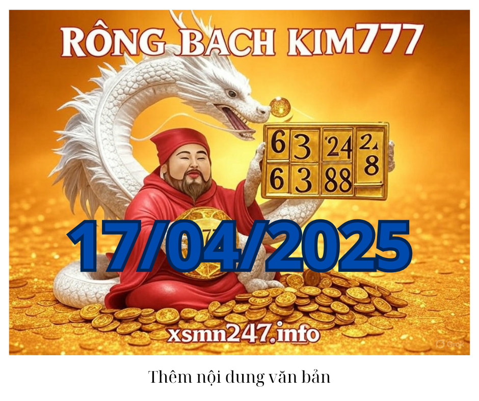 Rồng bạch kim 777 hôm nay 17/04/2025