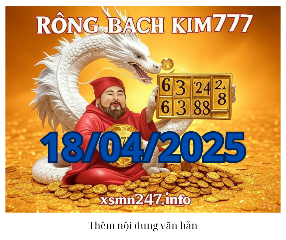 Rồng bạch kim 777 hôm nay 18/04/2025