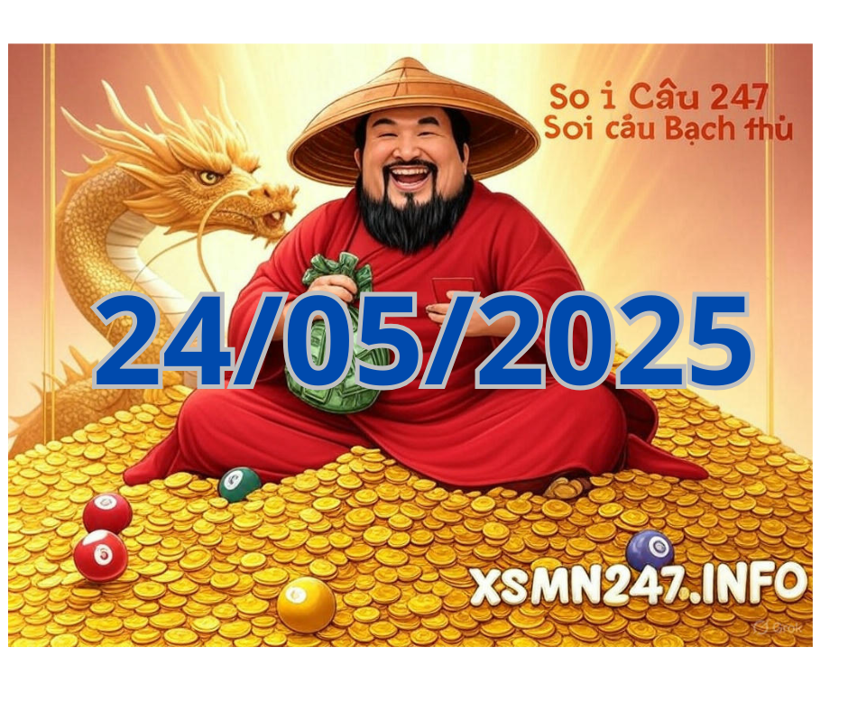 Kỹ Thuật Soi Cầu 247 – Bí Quyết Thành Công Từ Chuyên Gia ngày 24/05/2025