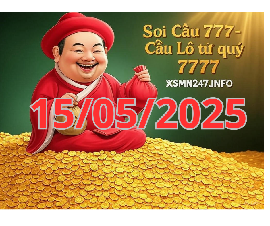 Soi cầu 7777 ngày 15/05/2025 – Cầu lô tứ quý 7777 hôm nay